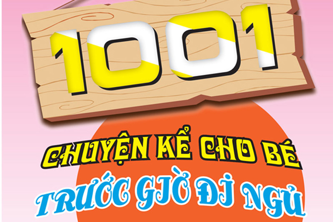 1001 chuyện kể cho bé trước giờ đi ngủ mẹ không sợ cạn nội dung