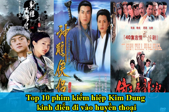 Top 10 phim kim hip Kim Dung kinh in i vo huyn thoi
